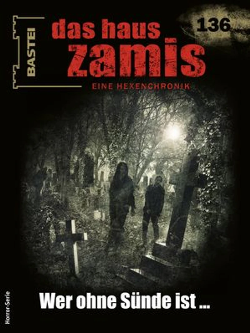 Das Haus Zamis 136: Wer ohne Sünde ist ...