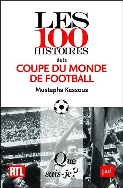 Les 100 histoires de la Coupe du monde de football