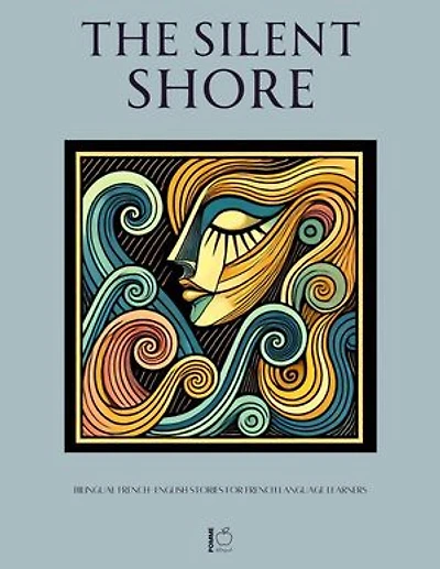 The Silent Shore: Bilingual French-English Stories for French Language Learners
