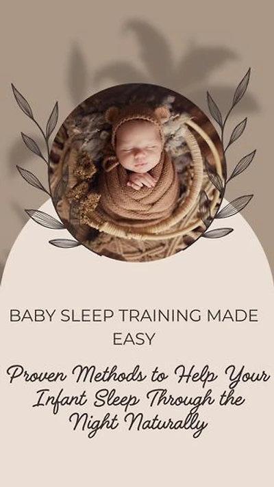 Baby Sleep Training Made Easy: Proven Methods to Help Your Infant Sleep Through the Night Naturally