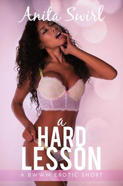 A Hard Lesson: A BWWM Erotic Short