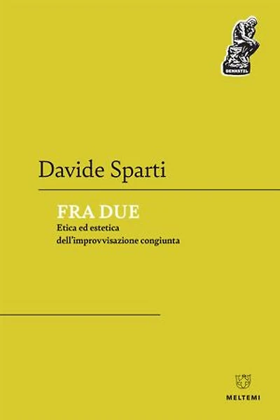 Fra due: Etica ed estetica dell’improvvisazione congiunta