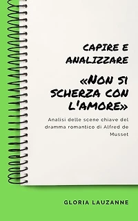Capire e analizzare «Non si scherza con l'amore»: Analisi delle scene chiave del dramma romantico di Alfred de Musset