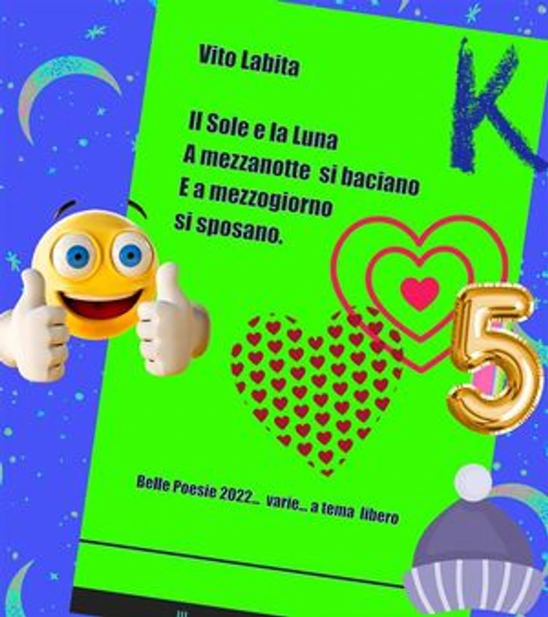 Il Sole e la Luna a mezzanotte si baciano e a mezzogiorno si sposano: belle poesie 2022 .... varie ... a tema libero
