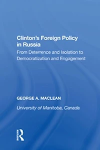 Clinton's Foreign Policy Russia: From Deterrence And Isolation To Democratization Engagement
