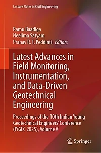 Latest Advances Field Monitoring, Instrumentation, and Data-Driven Geotechnical Engineering: Proceedings of the 10th Indian Young Engineers' Conference (IYGEC 2025), Volume V