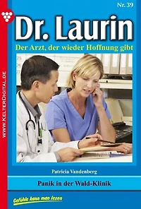 Panik in der Wald-Klinik: Dr. Laurin 39 – Arztroman