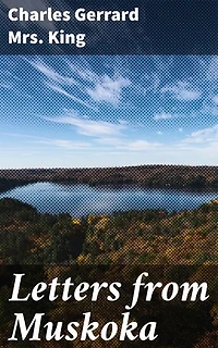 Letters from Muskoka: Captivating Correspondence: A Glimpse into Muskoka's 19th Century