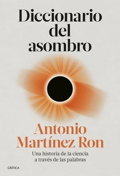 Diccionario del asombro: Una historia de la ciencia a través de las palabras