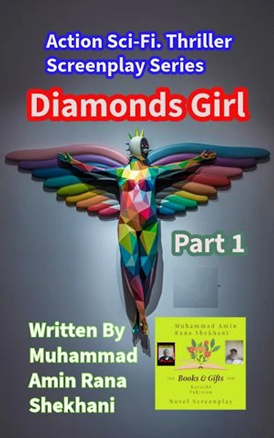 Diamonds Girl. Part 1: Action Sci-Fi. Thriller Screenplay Series