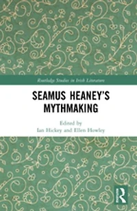 Seamus Heaney's Mythmaking