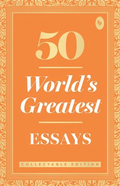 50 World s Greatest Essays : Collectable Edition