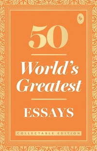 50 World s Greatest Essays : Collectable Edition