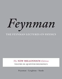 The Feynman Lectures on Physics, Vol. III: New Millennium Edition: Quantum Mechanics