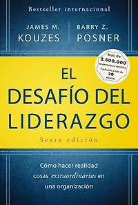 El desafío del liderazgo: Cómo hacer realidad cosas extraordinarias en una organización