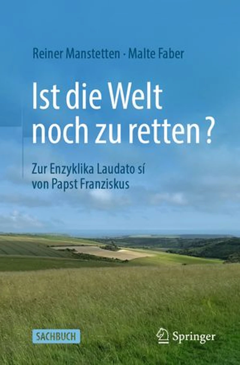 Ist die Welt noch zu retten?: Zur Enzyklika Laudato si von Papst Franziskus