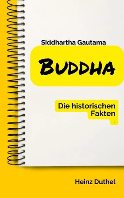 Buddha Die historischen Fakten: Buddhas wird meist als Siddhartha Gautama genannt