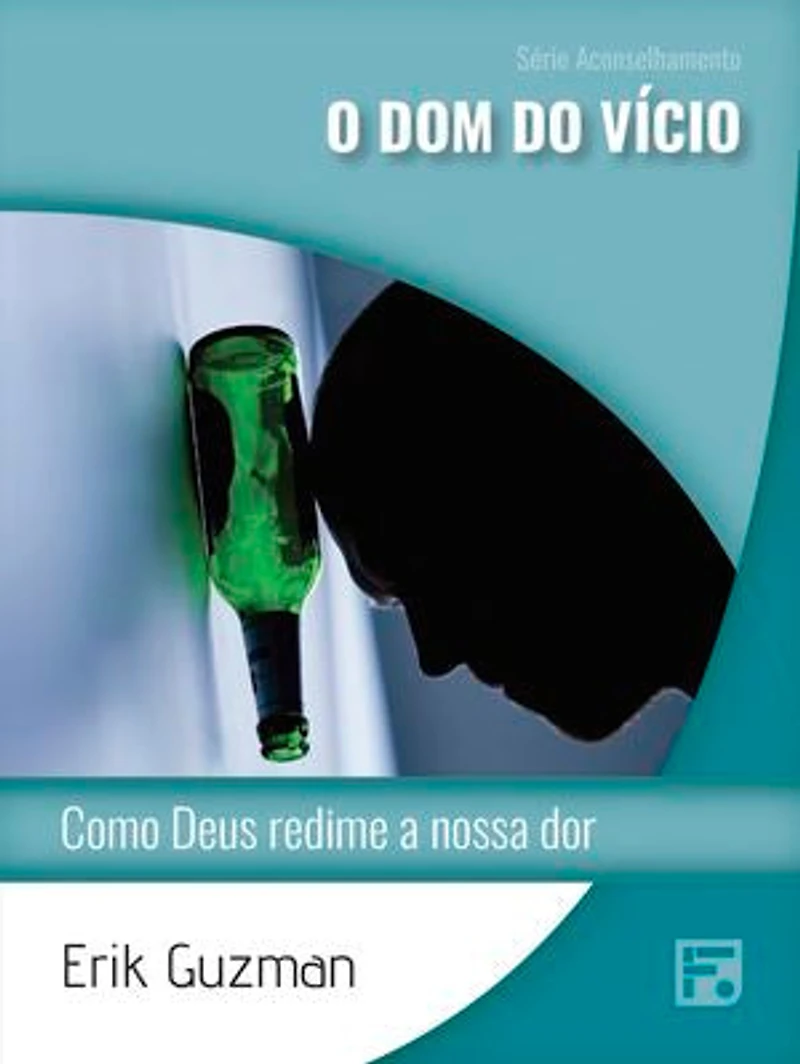 O dom do vício: como Deus redime a nossa dor