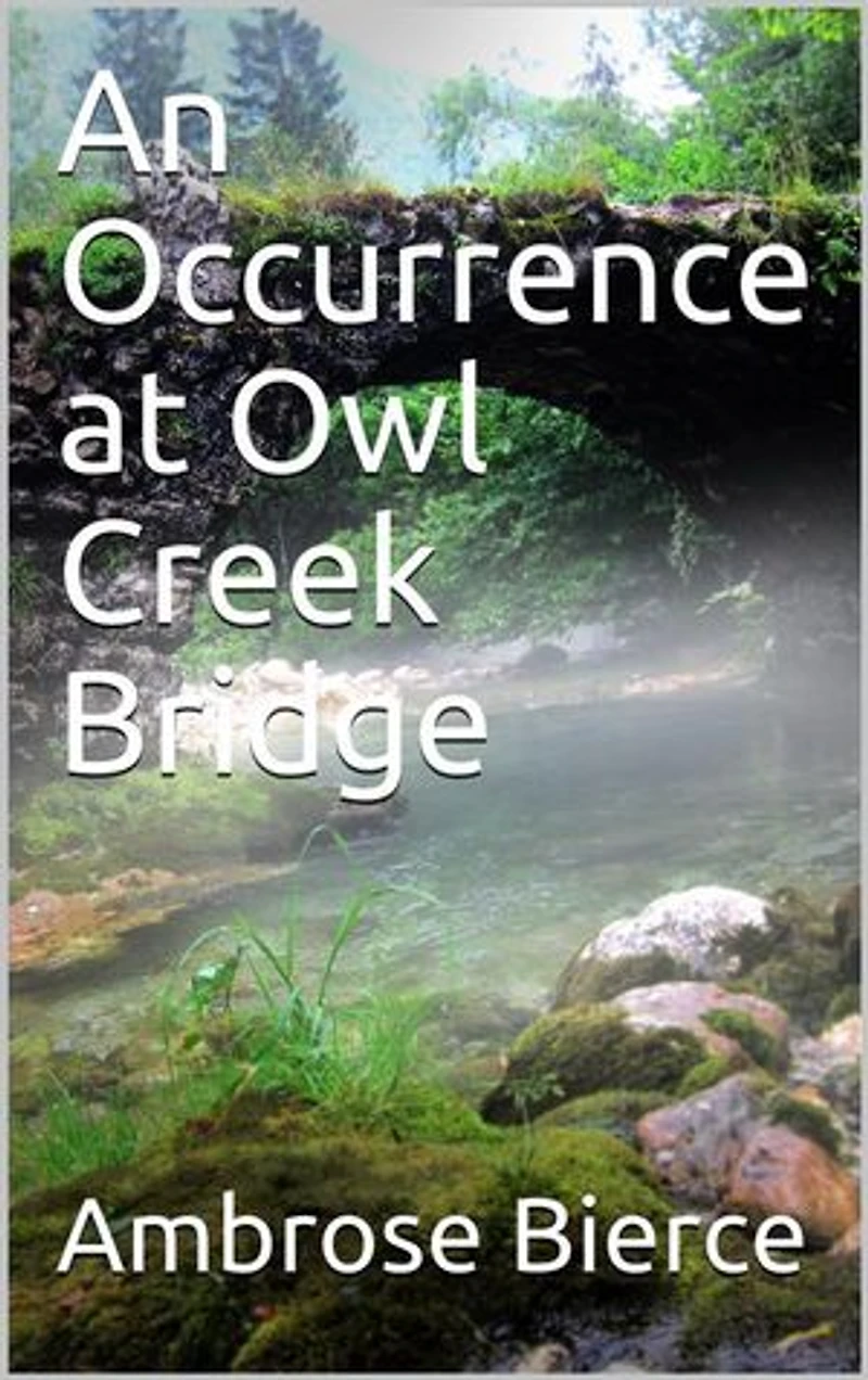 An Occurrence at Owl Creek Bridge
