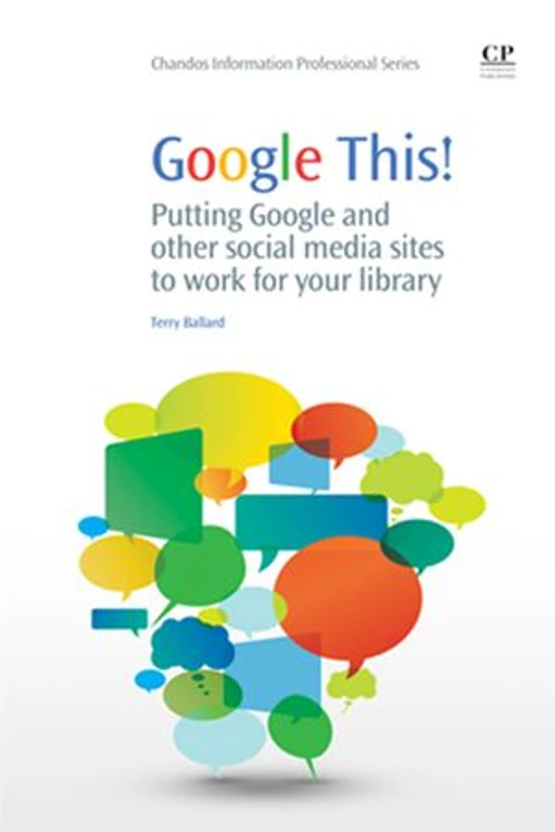 Google This!: Putting And Other Social Media Sites To Work For Your Library