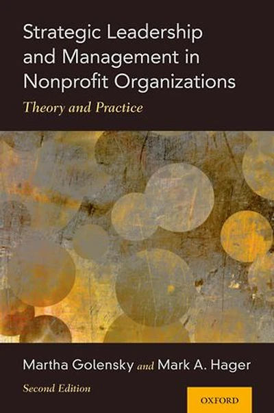 Strategic Leadership and Management Nonprofit Organizations: Theory Practice