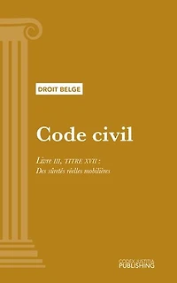 Code civil: Livre III - TITRE XVII : Des sûretés réelles mobilières