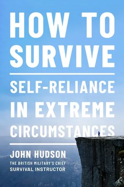 How to Survive: Self-Reliance Extreme Circumstances