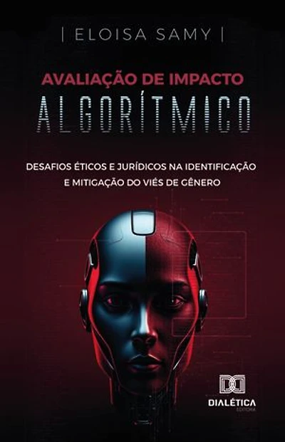 Avaliação de Impacto Algorítmico: Desafios Éticos e Jurídicos na Identificação e Mitigação do Viés de Gênero
