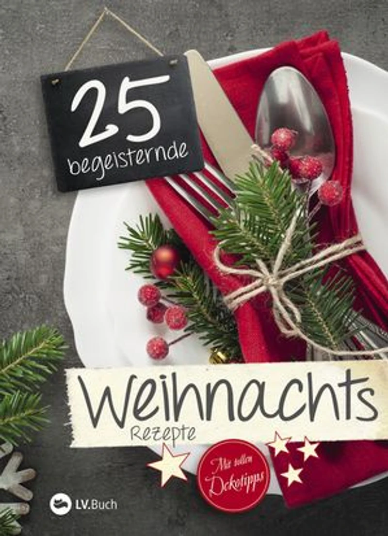 25 begeisternde Weihnachtsrezepte: Mit tollen Dekotipps