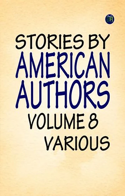 Stories by American Authors, Volume 8
