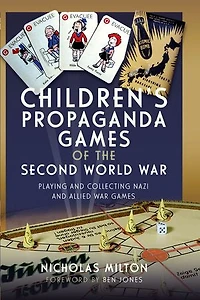 Children's Propaganda Games of the Second World War: Playing and Collecting Nazi Allied War