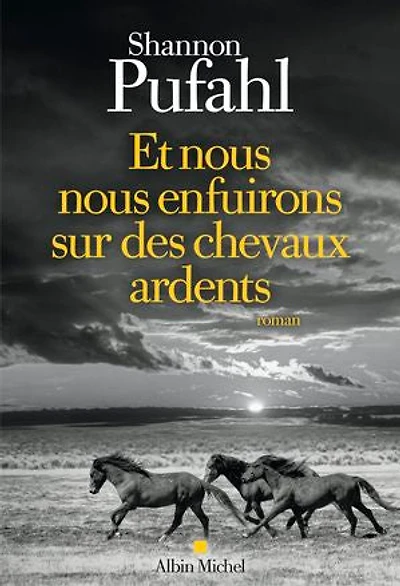 Et nous enfuirons sur des chevaux ardents