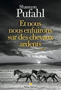 Et nous enfuirons sur des chevaux ardents
