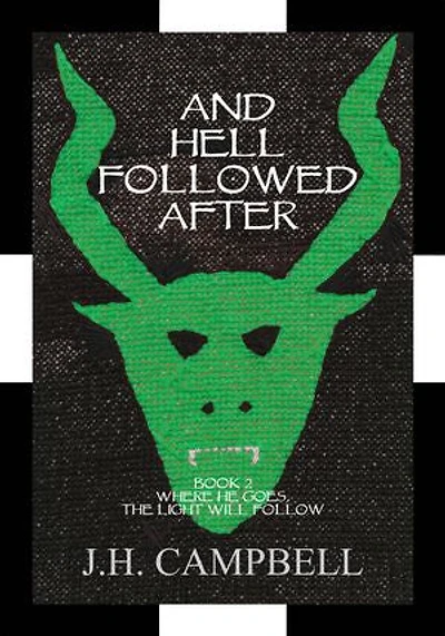 And Hell Followed After: Where He Goes, The Light Will Follow
