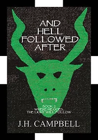 And Hell Followed After: Where He Goes, The Light Will Follow