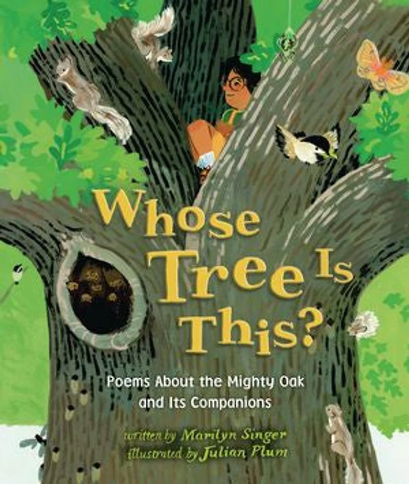 Whose Tree Is This?: Poems About the Mighty Oak and Its Companions