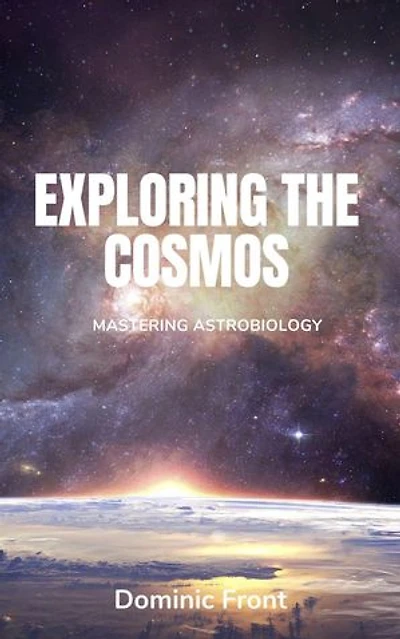 Exploring the Cosmos: Mastering Astrobiology