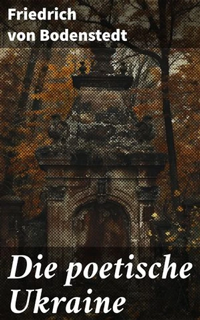 Die poetische Ukraine: Eine romantische Reise durch die ukrainische Poesie und Landschaft