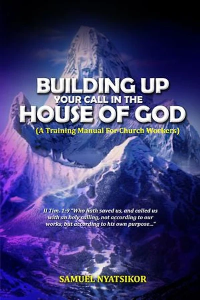 Building Up Your Call In The House Of God