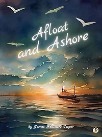 Afloat and Ashore: A Sea Tale
