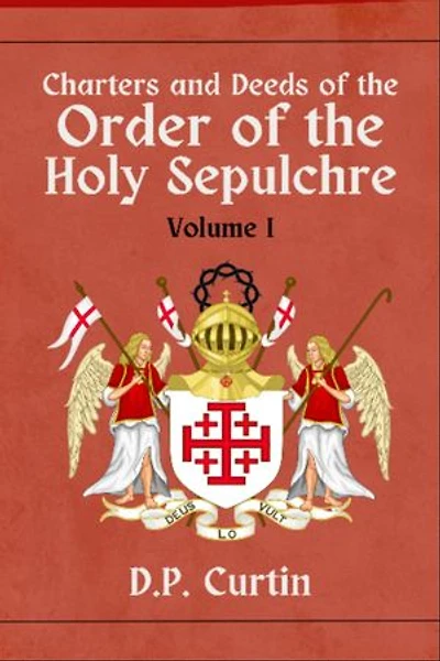 Charter and Deeds of the Order of the Holy Sepluchre