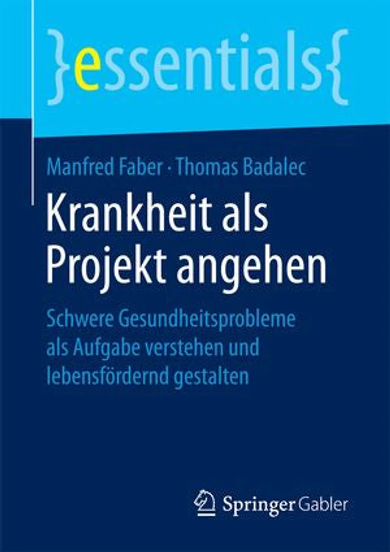 Krankheit Als Projekt Angehen: Schwere Gesundheitsprobleme Aufgabe Verstehen Und Lebensfördernd Gestalten