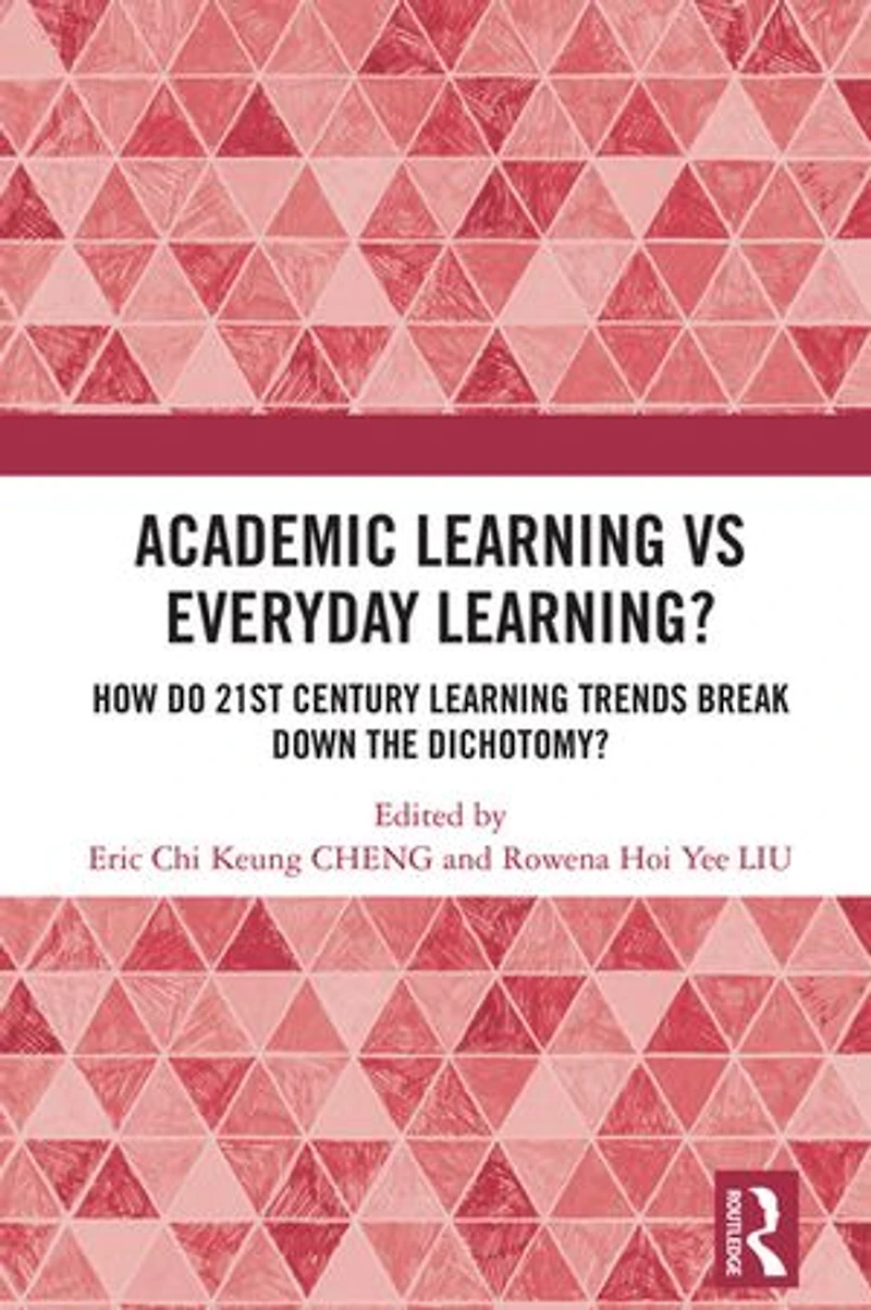 Academic Learning vs Everyday Learning?: How do 21st Century Trends Break Down the Dichotomy?