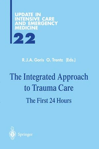 The Integrated Approach to Trauma Care: First 24 Hours