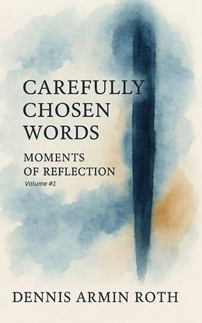 Carefully Chosen Words: Moments of Reflection, #1