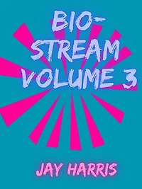 Bio-Stream Volume 3: Bio-Stream