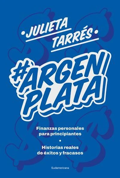 #ArgenPlata: Finanzas personales para principiantes | Historias reales de éxitos y fracasos