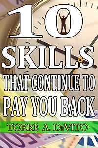 10 Skills That Continue to Pay You Back