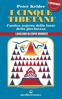 I cinque tibetani: L’antico segreto della fonte di giovinezza