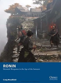 Ronin: Skirmish Wargames The Age Of Samurai